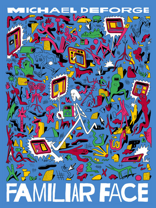 Title details for Familiar Face by Michael DeForge - Available